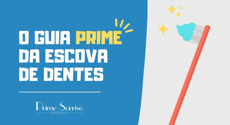 O Guia Prime da Escova de Dentes
